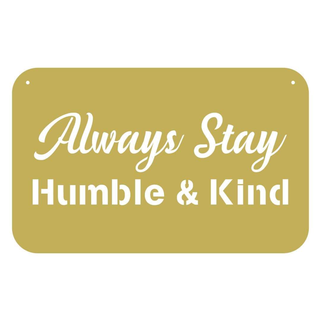 Always Stay Humble &amp; Kind Wall Art