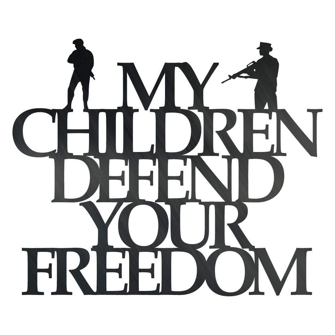 My Children Defend Your Freedom Wall Art