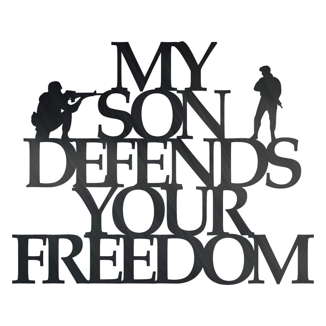 My Son Defends Your Freedom Wall Art