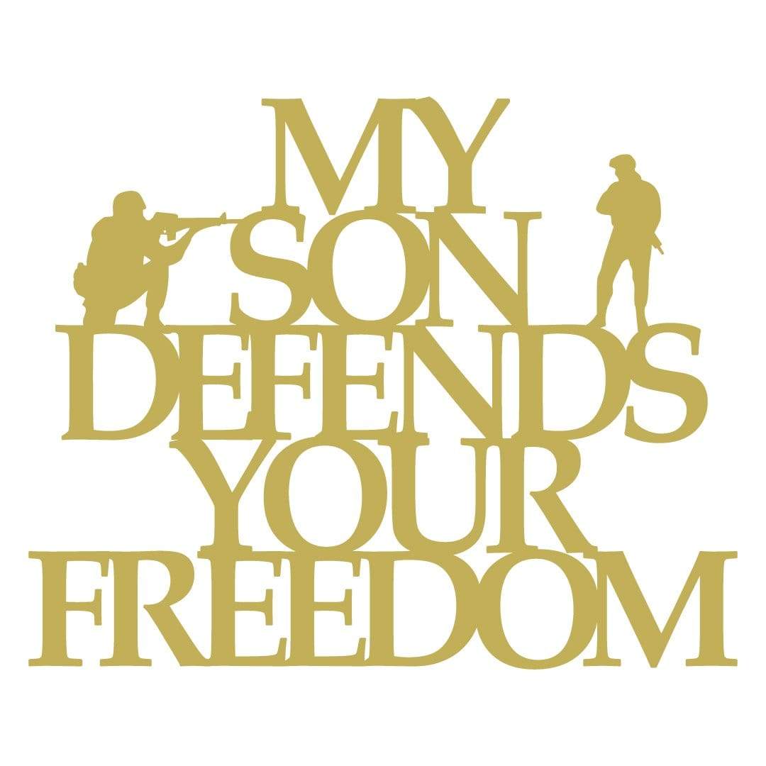 My Son Defends Your Freedom Wall Art